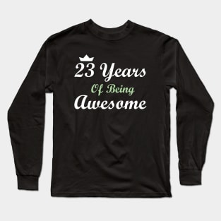 23 Years Of Being Awesome Long Sleeve T-Shirt